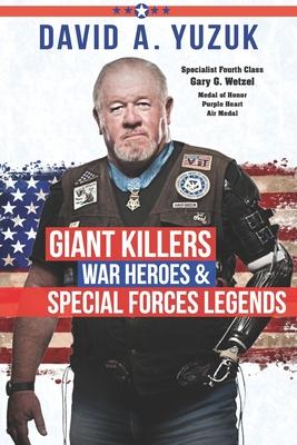 Giant Killers War Heroes and Special Forces Legends