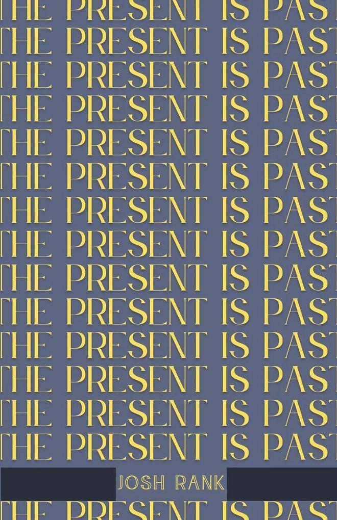 The Present is Past