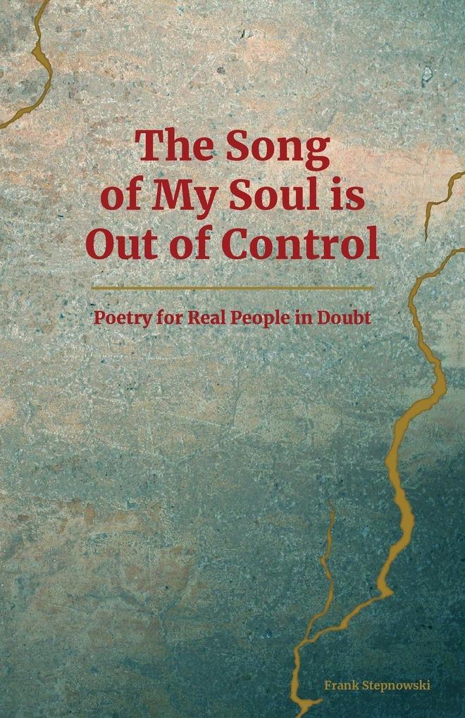 The Song of My Soul is Out of Control