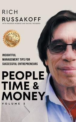 People Time & Money Volume 2: Insightful Management Tips for Successful Entrepreneurs