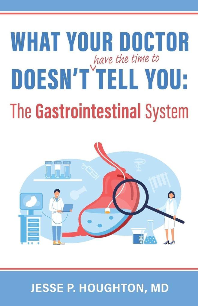 What Your Doctor Doesn't (Have the Time to) Tell You