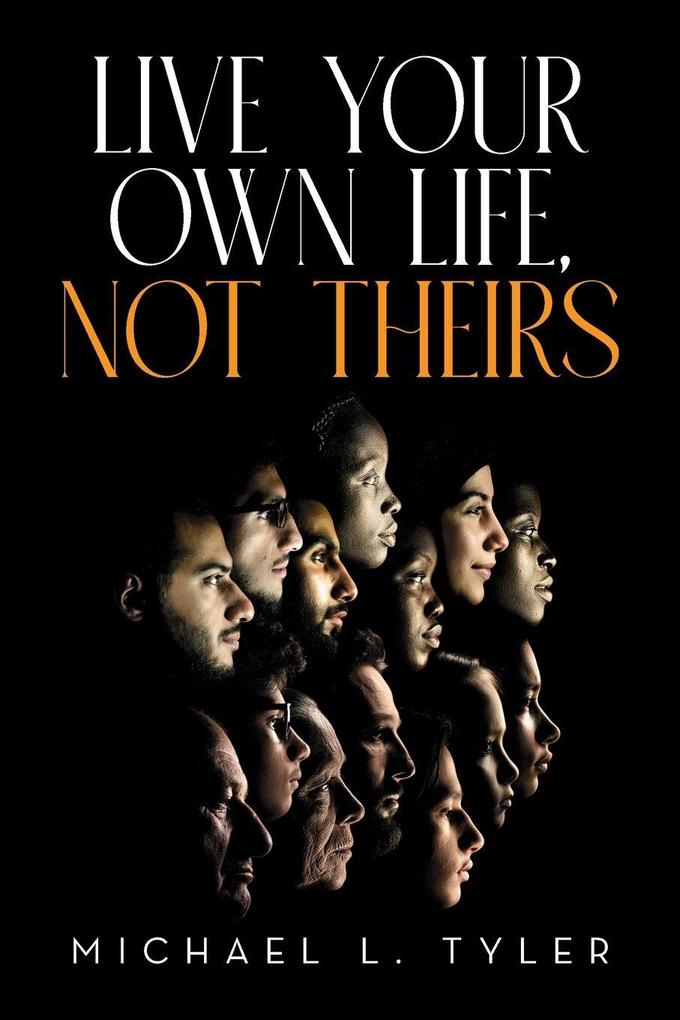 Live Your Own Life Not Theirs