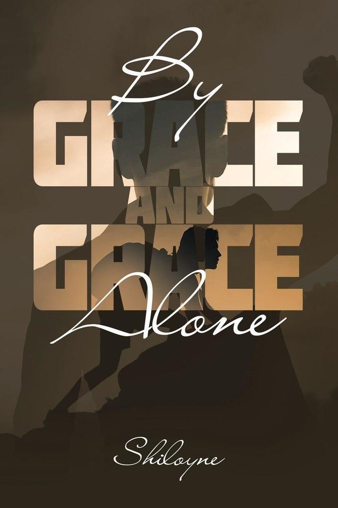 By Grace and Grace Alone