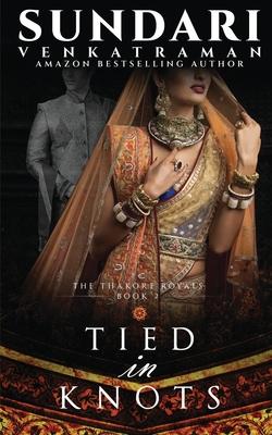 Tied in Knots: The Thakore Royals #2