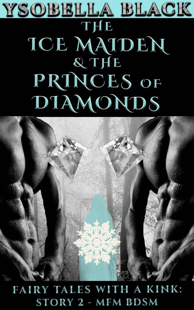 The Ice Maiden & the Princes of Diamonds (Fairy Tales With a Kink #2)