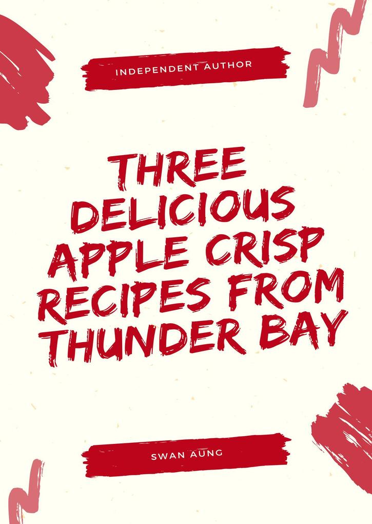 Three Delicious Apple Crisp Recipes from Thunder Bay