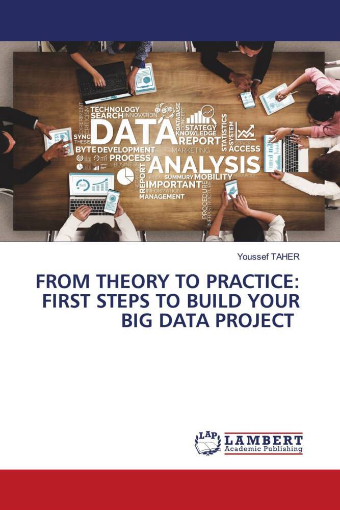 FROM THEORY TO PRACTICE: FIRST STEPS TO BUILD YOUR BIG DATA PROJECT