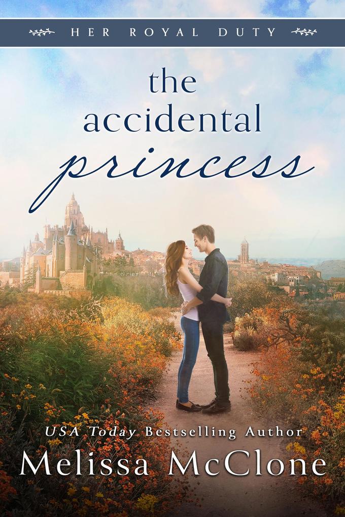 The Accidental Princess (Her Royal Duty #1)