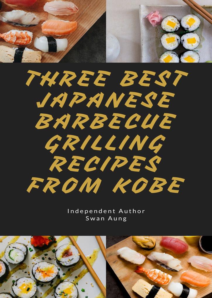 Three Best Japanese Barbecue Grilling Recipes from Kobe