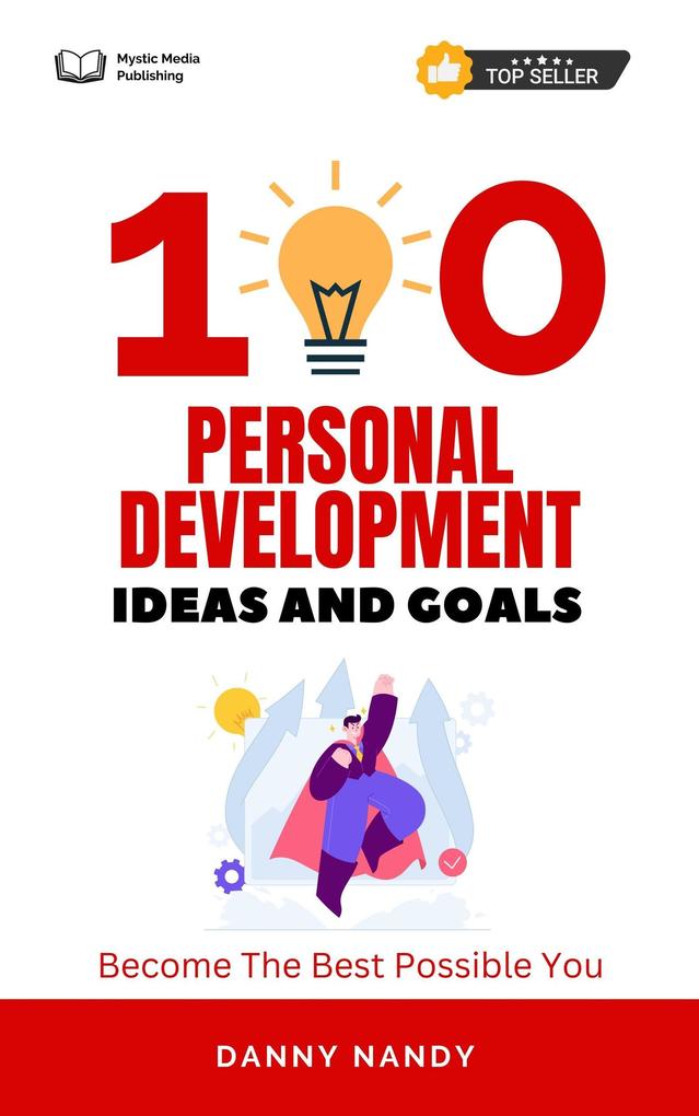 100 Personal Development Ideas and Goals - Become The Best Possible You