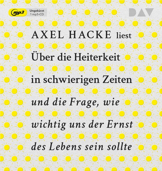 Über die Heiterkeit in schwierigen Zeiten und die Frage wie wichtig uns der Ernst des Lebens sein sollte