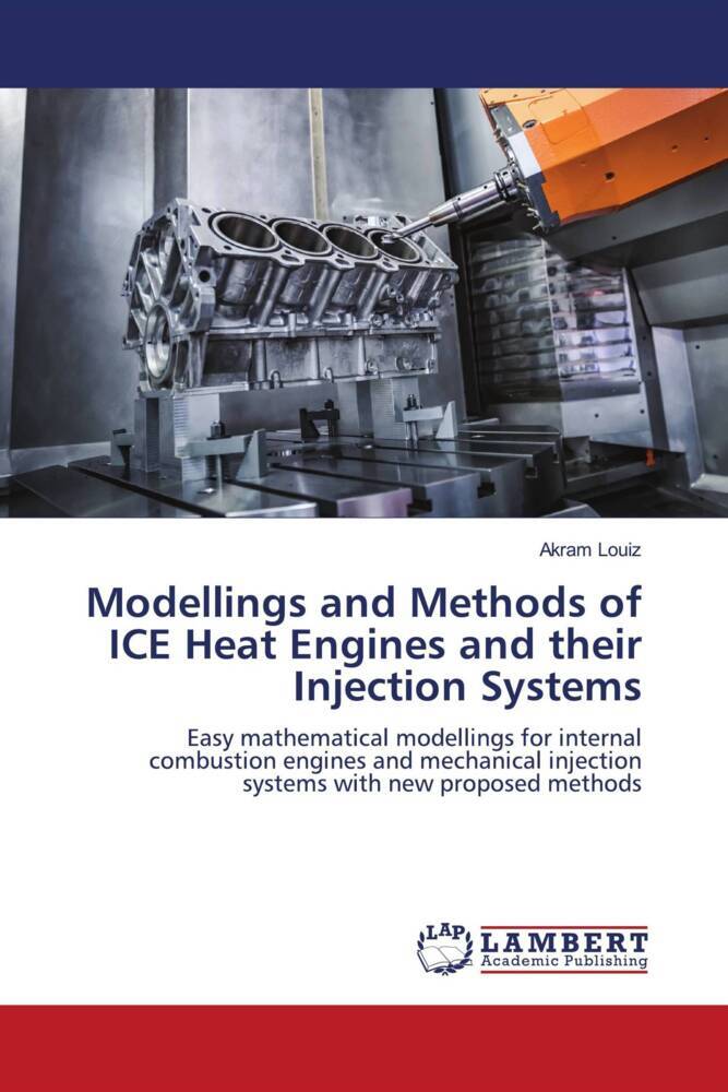 Modellings and Methods of ICE Heat Engines and their Injection Systems