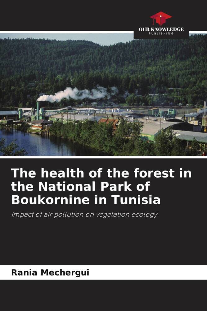 The health of the forest in the National Park of Boukornine in Tunisia