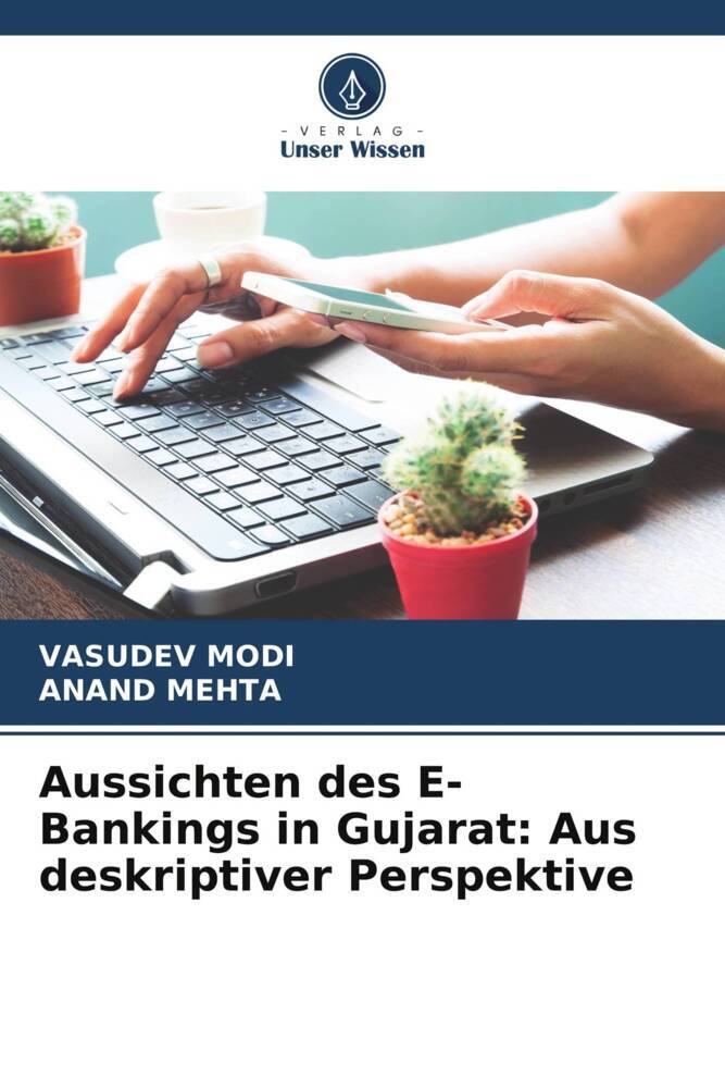 Aussichten des E-Bankings in Gujarat: Aus deskriptiver Perspektive