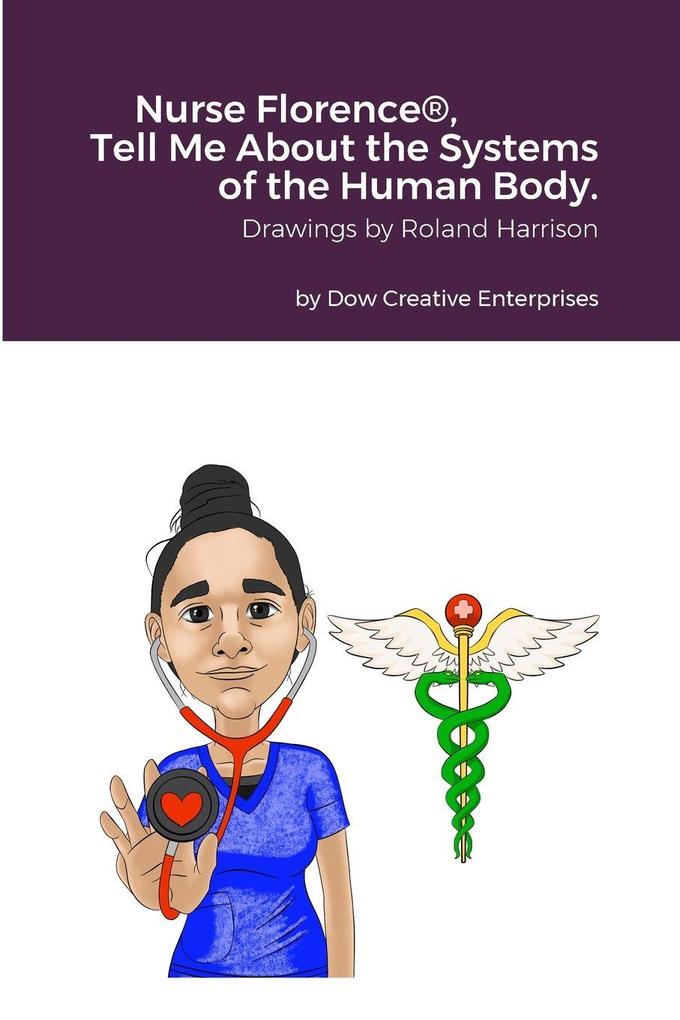 Nurse Florence® Tell Me About the Systems of the Human Body.