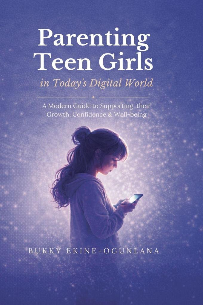 Parenting Teen Girls in Today's Digital World