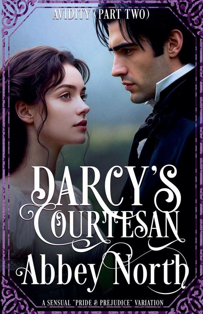 Avidity (Darcy's Courtesan Part Two)