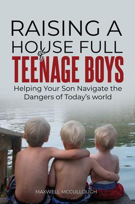 Raising a House Full of Teenage Boys