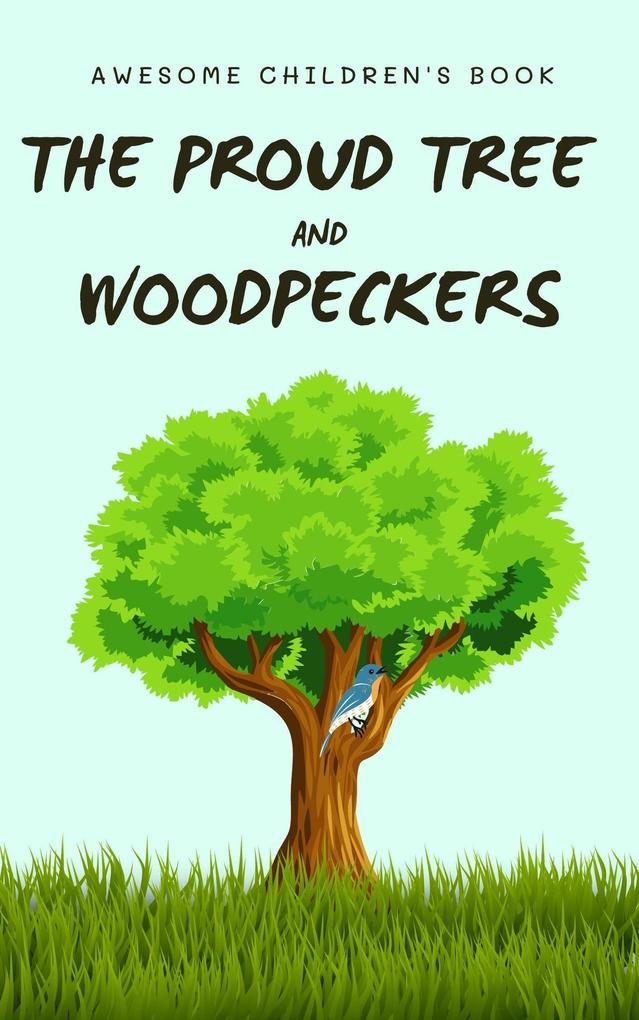 The Proud Tree and Woodpeckers