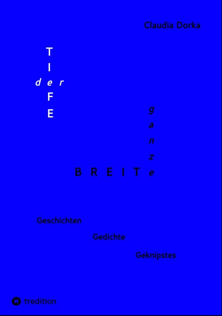 Der Tiefe ganze Breite