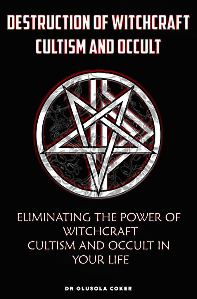 Destruction of Witchcraft Cultism and Occult
