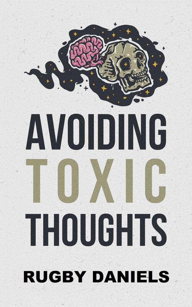 Avoiding Toxic Thoughts