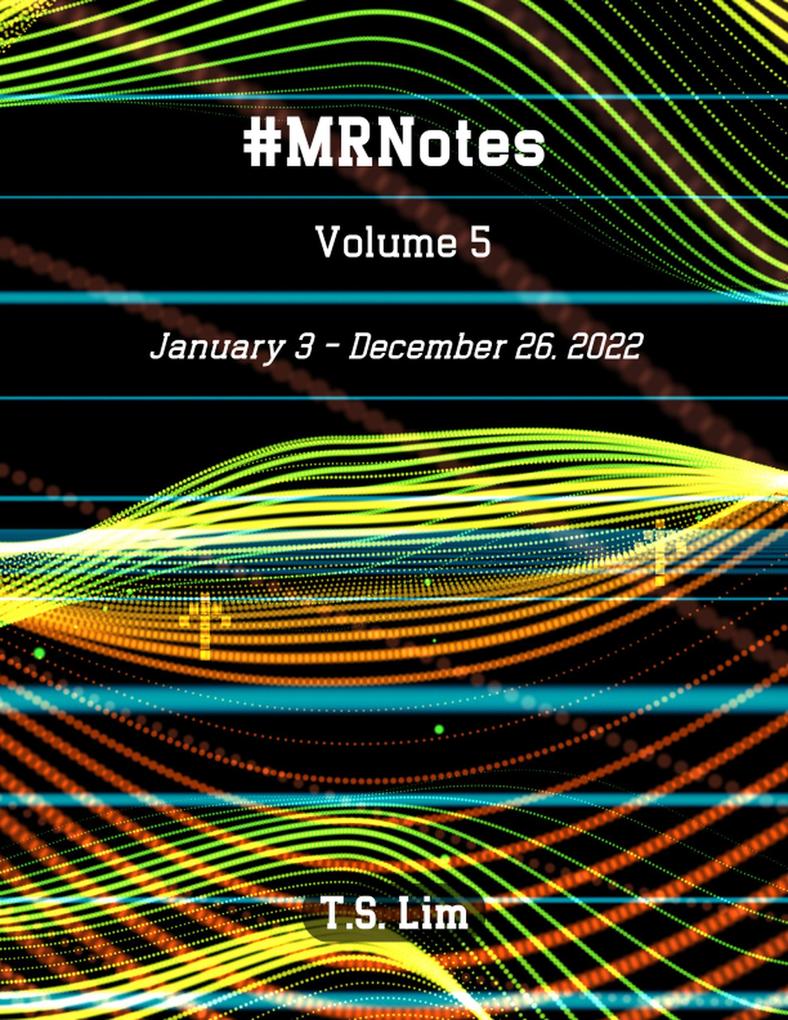 #MRNotes - Volume 5: January 3 - December 26 2022