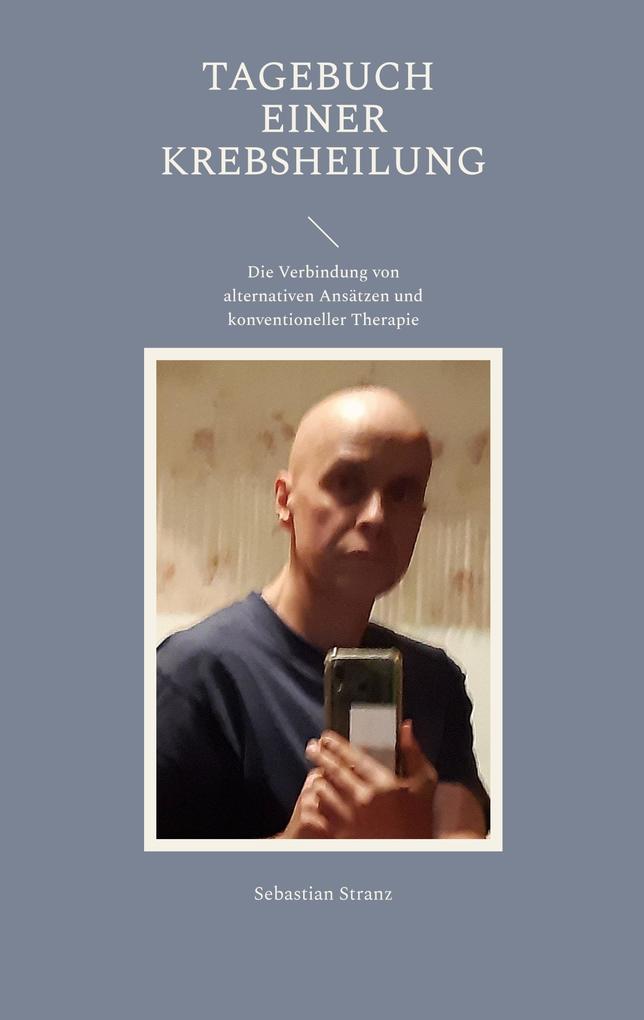 Tagebuch einer Krebsheilung
