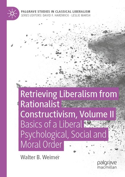 Retrieving Liberalism from Rationalist Constructivism Volume II