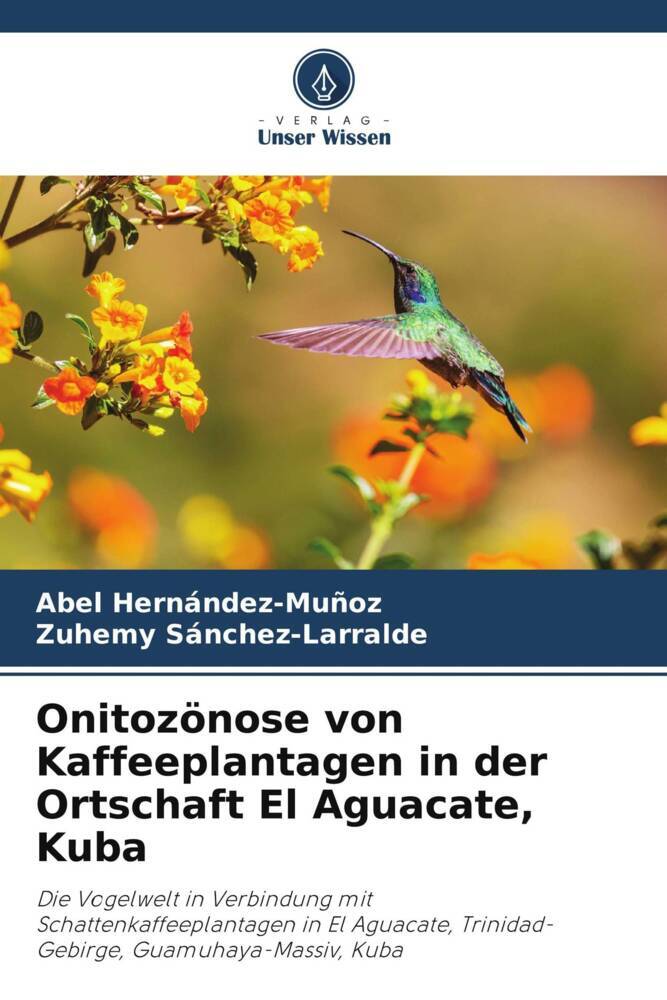 Onitozönose von Kaffeeplantagen in der Ortschaft El Aguacate Kuba