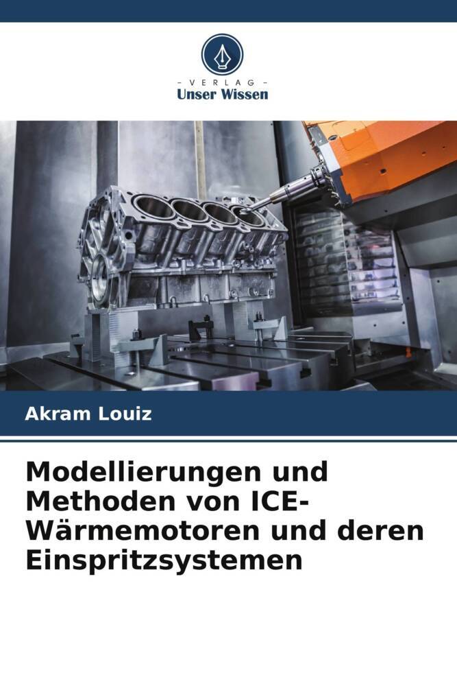 Modellierungen und Methoden von ICE-Wärmemotoren und deren Einspritzsystemen