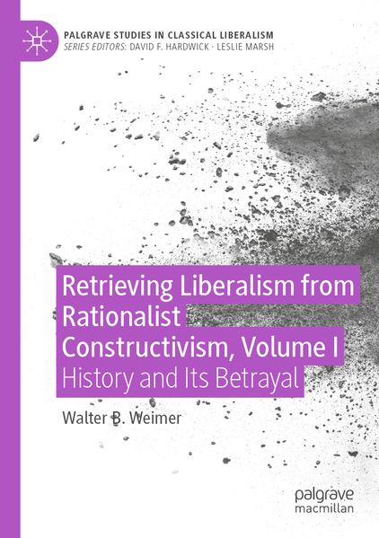 Retrieving Liberalism from Rationalist Constructivism Volume I