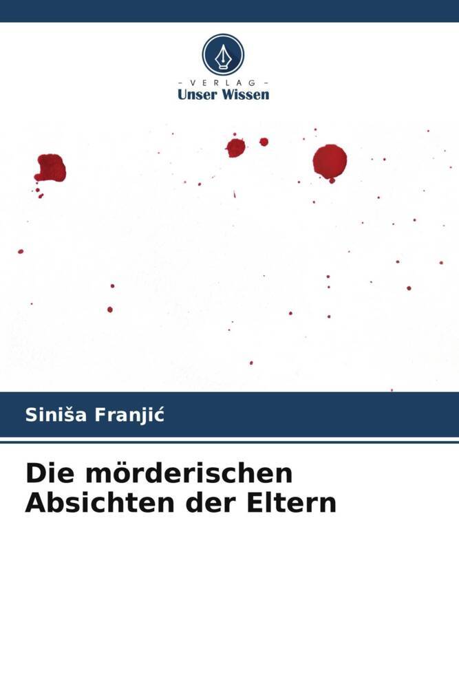 Die mörderischen Absichten der Eltern