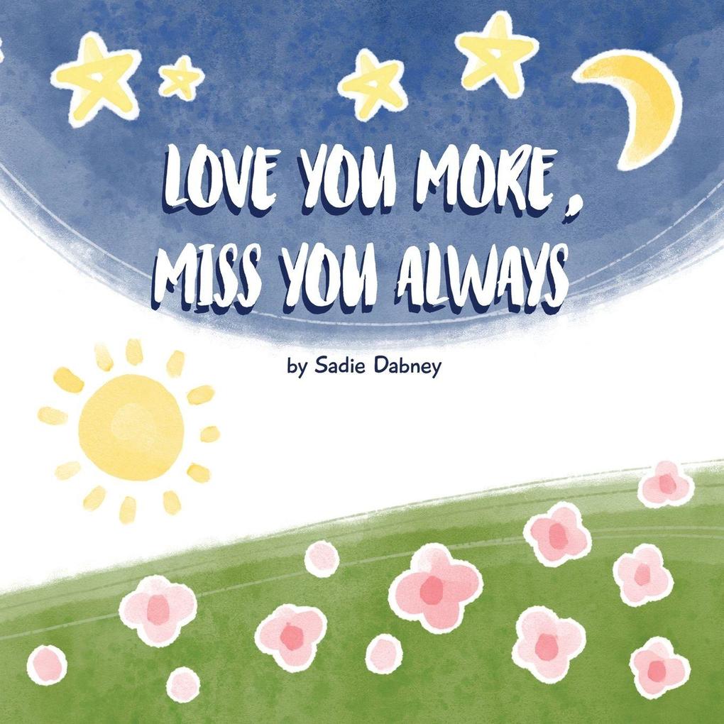 Love You More Miss You Always
