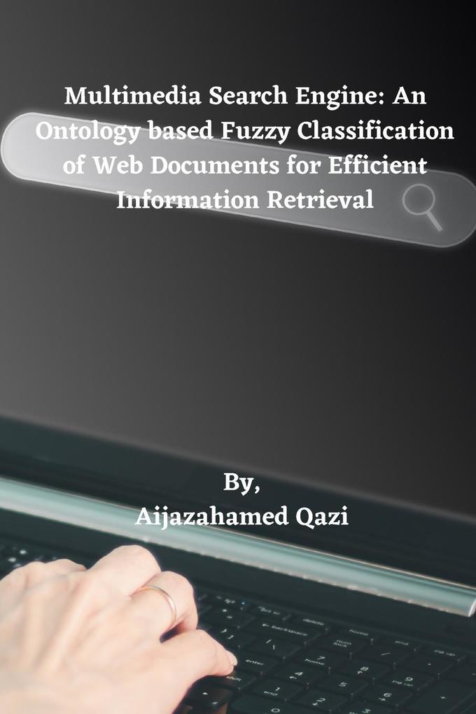 Multimedia Search Engine: An Ontology based Fuzzy Classification of Web Documents for Efficient Information Retrieval