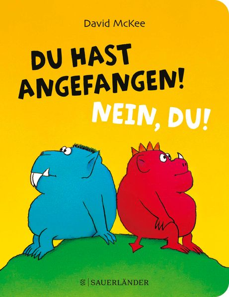 Du hast angefangen! Nein du!