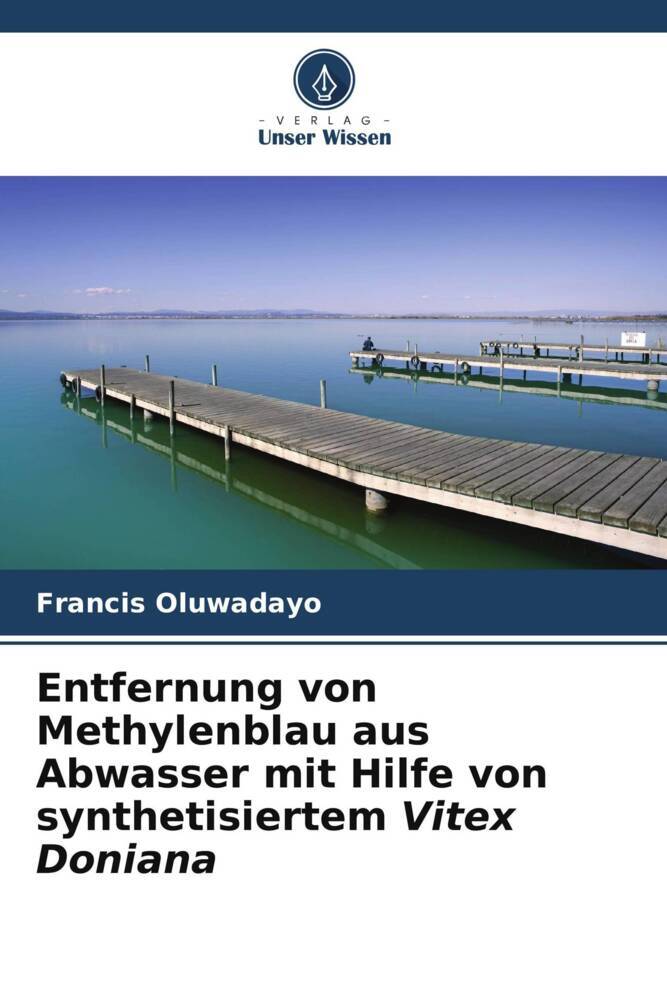 Entfernung von Methylenblau aus Abwasser mit Hilfe von synthetisiertem Vitex Doniana