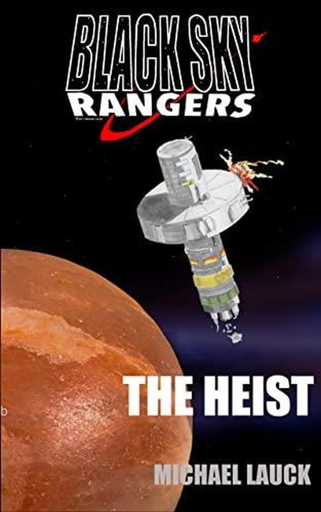 The Heist (Black Sky Rangers #1)