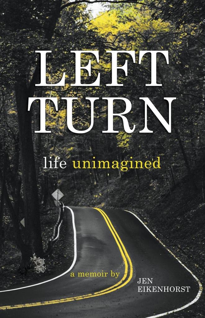 Left Turn Life Unimagined