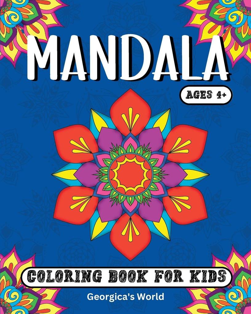 Mandala Coloring Book for Kids Ages 4+ Years