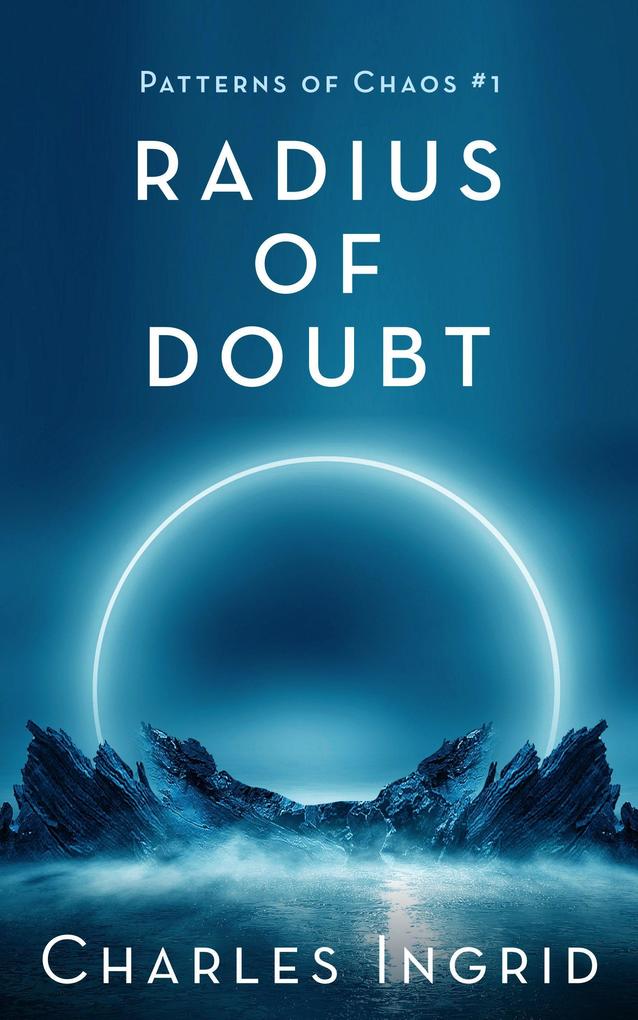 Radius of Doubt (Patterns of Chaos #1)
