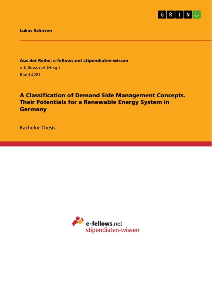 A Classification of Demand Side Management Concepts. Their Potentials for a Renewable Energy System in Germany