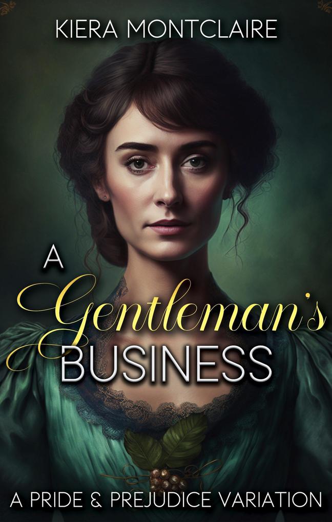 A Gentleman‘s Business: A Pride and Prejudice Variation (The Daring Miss Bennet #1)