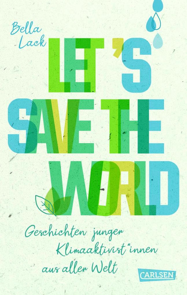Let‘s Save the World - Geschichten junger Klimaaktivist*innen aus aller Welt