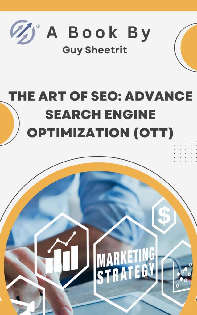 The Art of SEO: Advance Search Engine Optimization (OTT)