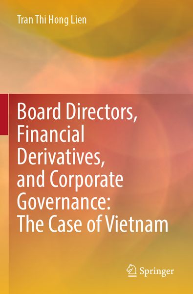 Board Directors Financial Derivatives and Corporate Governance: The Case of Vietnam