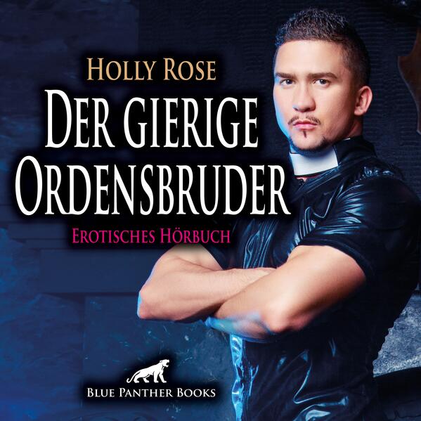 Der gierige Ordensbruder | Erotik Audio Story | Erotisches Hörbuch Audio-CD Audio-CD