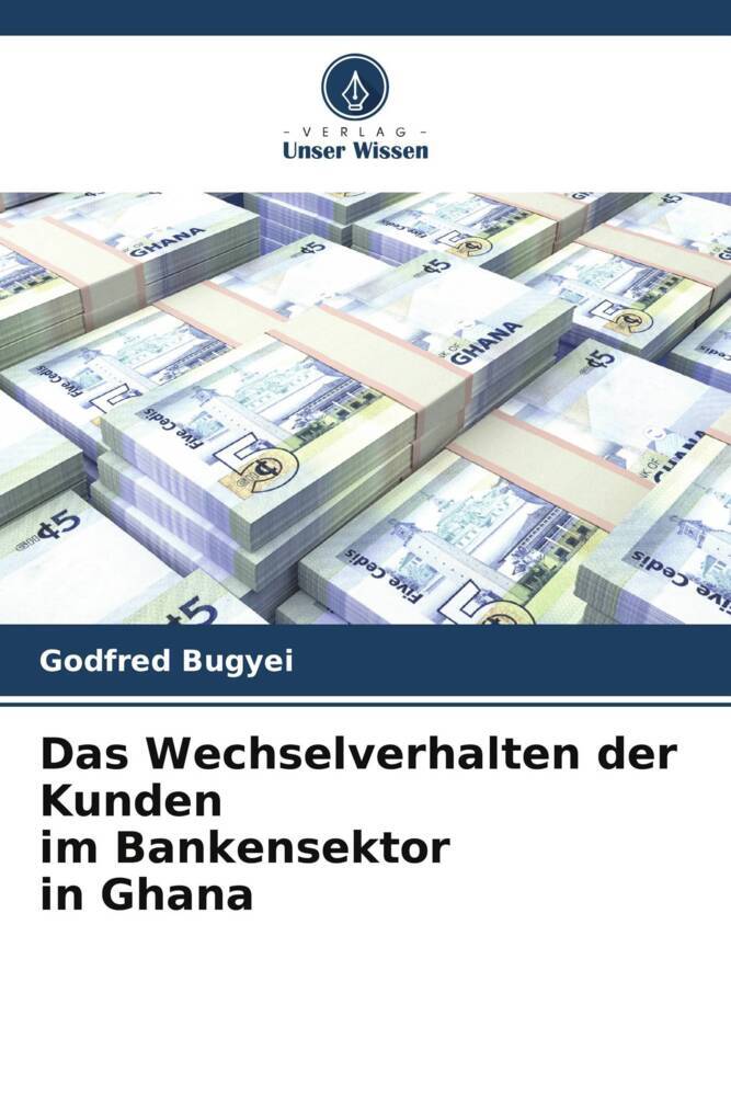 Das Wechselverhalten der Kunden im Bankensektor in Ghana