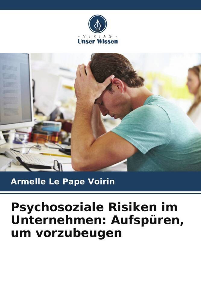 Psychosoziale Risiken im Unternehmen: Aufspüren um vorzubeugen