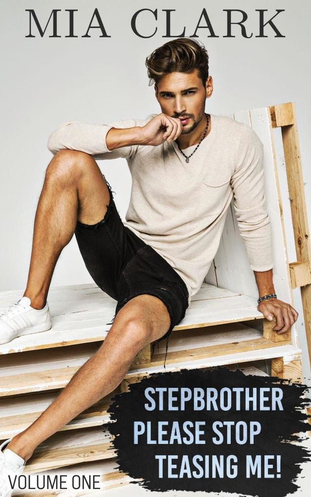 Stepbrother Please Stop Teasing Me! (Volume One)